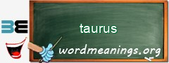 WordMeaning blackboard for taurus